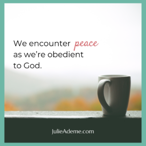 Peace is encountered in obedience