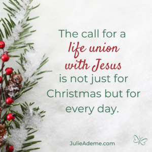 A Life union with Christ is for every day