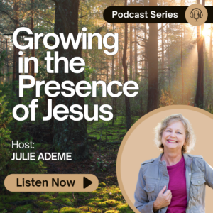 Listen to the Growing in the Presence of Jesus podcast on Spotify and Apple Podcasts